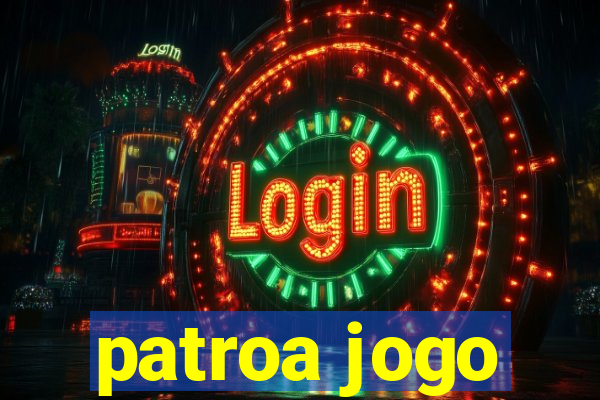 patroa jogo